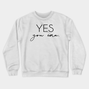 Yes, you can (Pink) Crewneck Sweatshirt